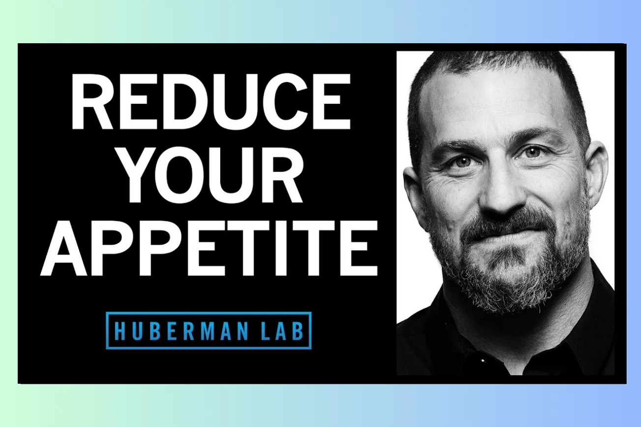 Huberman Lab Explained: How Our Hormones Control Our Hunger, Eating & Satiety