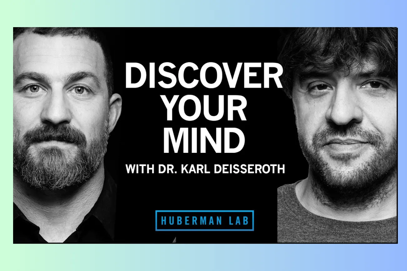 Huberman Lab Explained: Dr. Karl Deisseroth: Understanding & Healing the Mind