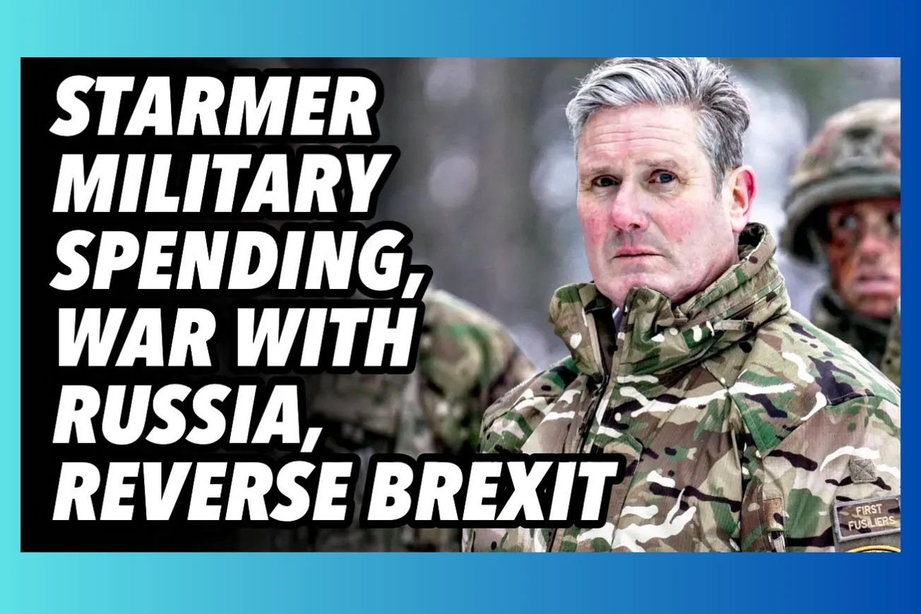 Britain's War Theater: How Starmer Is Using Russian Threat to Reverse Brexit and Save His Political Career