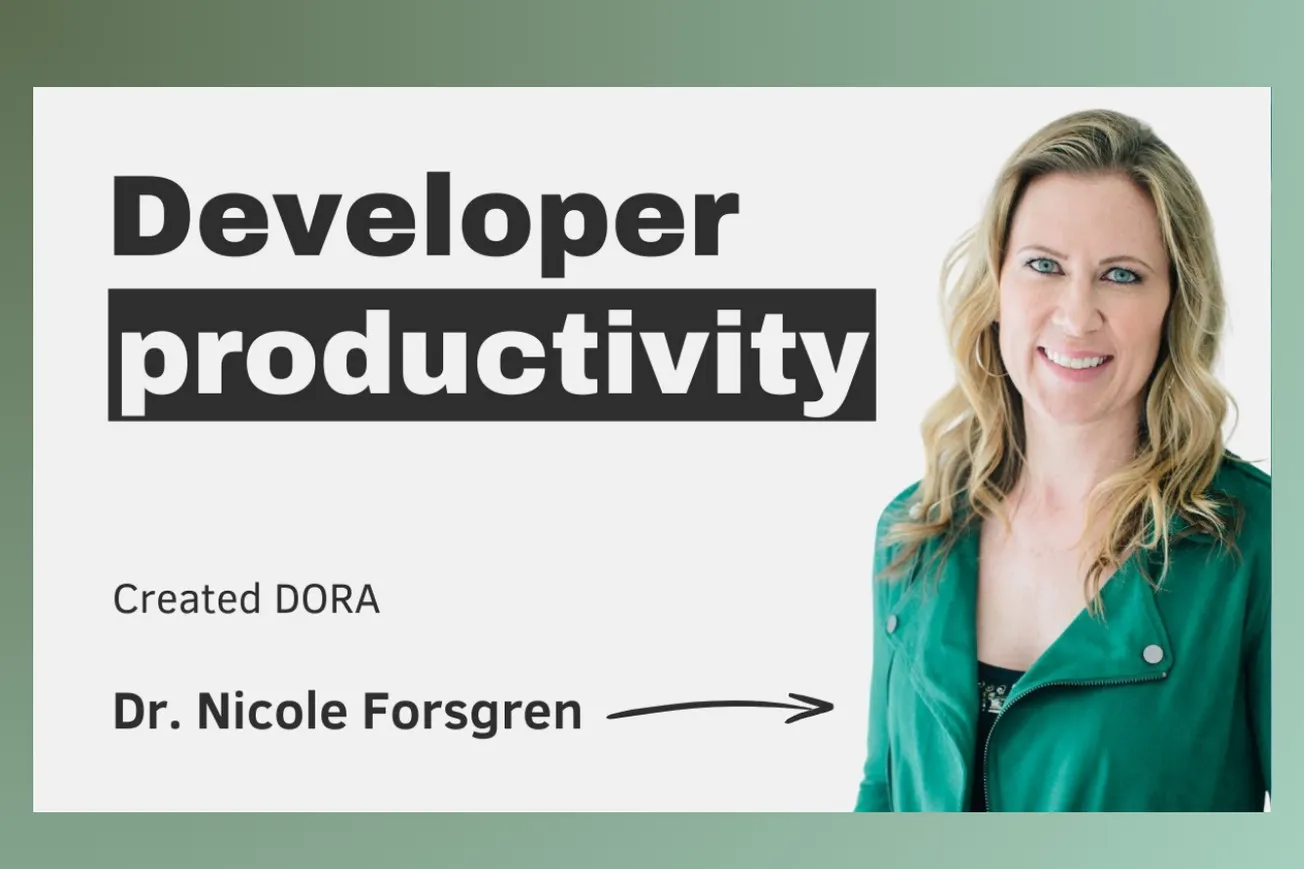 Developer Productivity Insights from DORA Creator Nicole Forsgren: Frameworks, Metrics, and AI's Impact