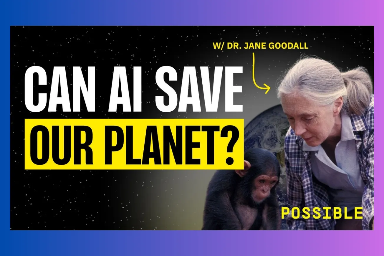 Jane Goodall on AI, Conservation, and Why Hope Is Humanity's Superpower