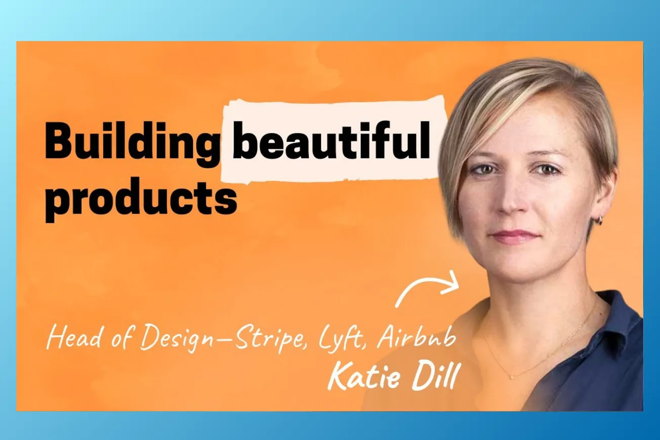 The Design Leader Who Staged Her Own Intervention: Katie Dill on Beauty, Quality, and Growth