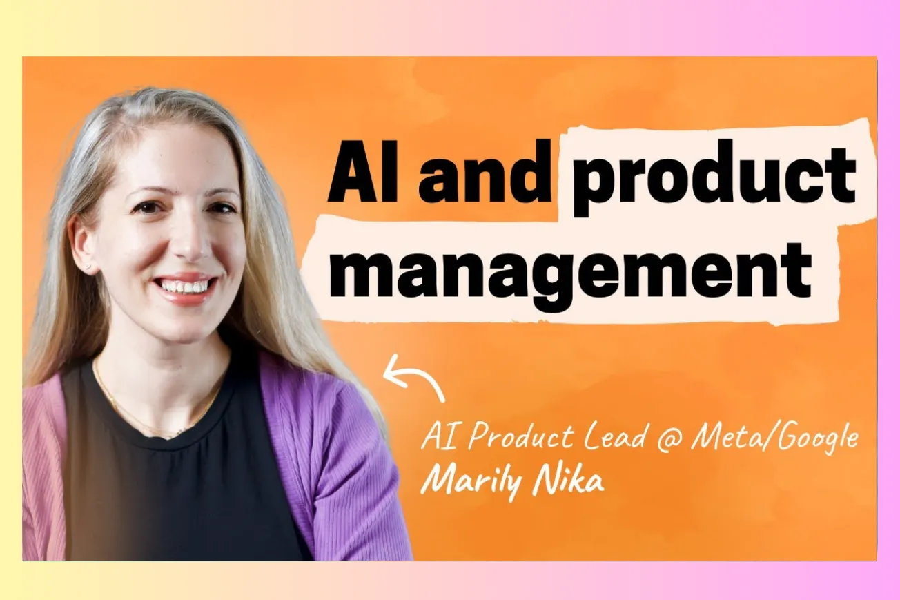Why Every Product Manager Will Be an AI Product Manager: Meta's Marily Nika on the Future of PM