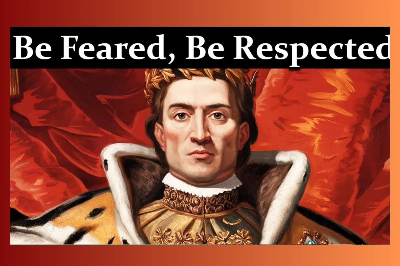 Why No One Respects You: Machiavelli's Brutal Truth About Power and Fear