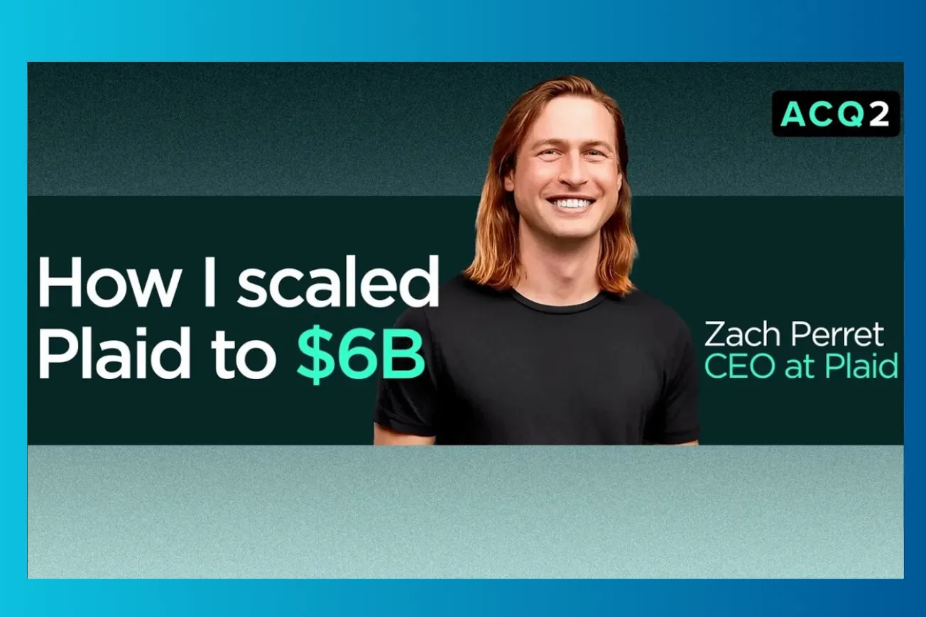 ACQ2: Path to Market Leader - How Plaid's Zach Perret Navigated the Ultimate Startup Rollercoaster