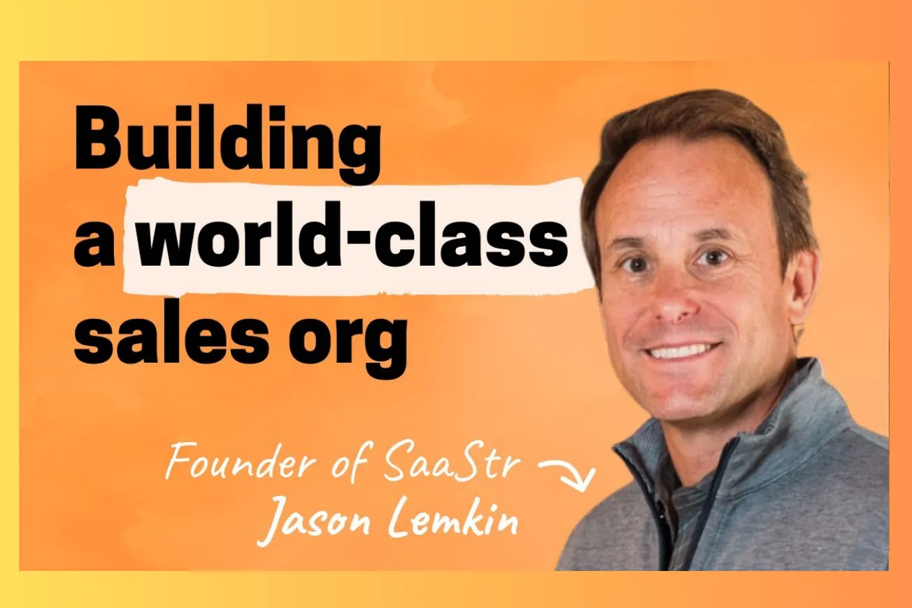 Building a World-Class Sales Organization: Jason Lemkin's Battle-Tested Playbook