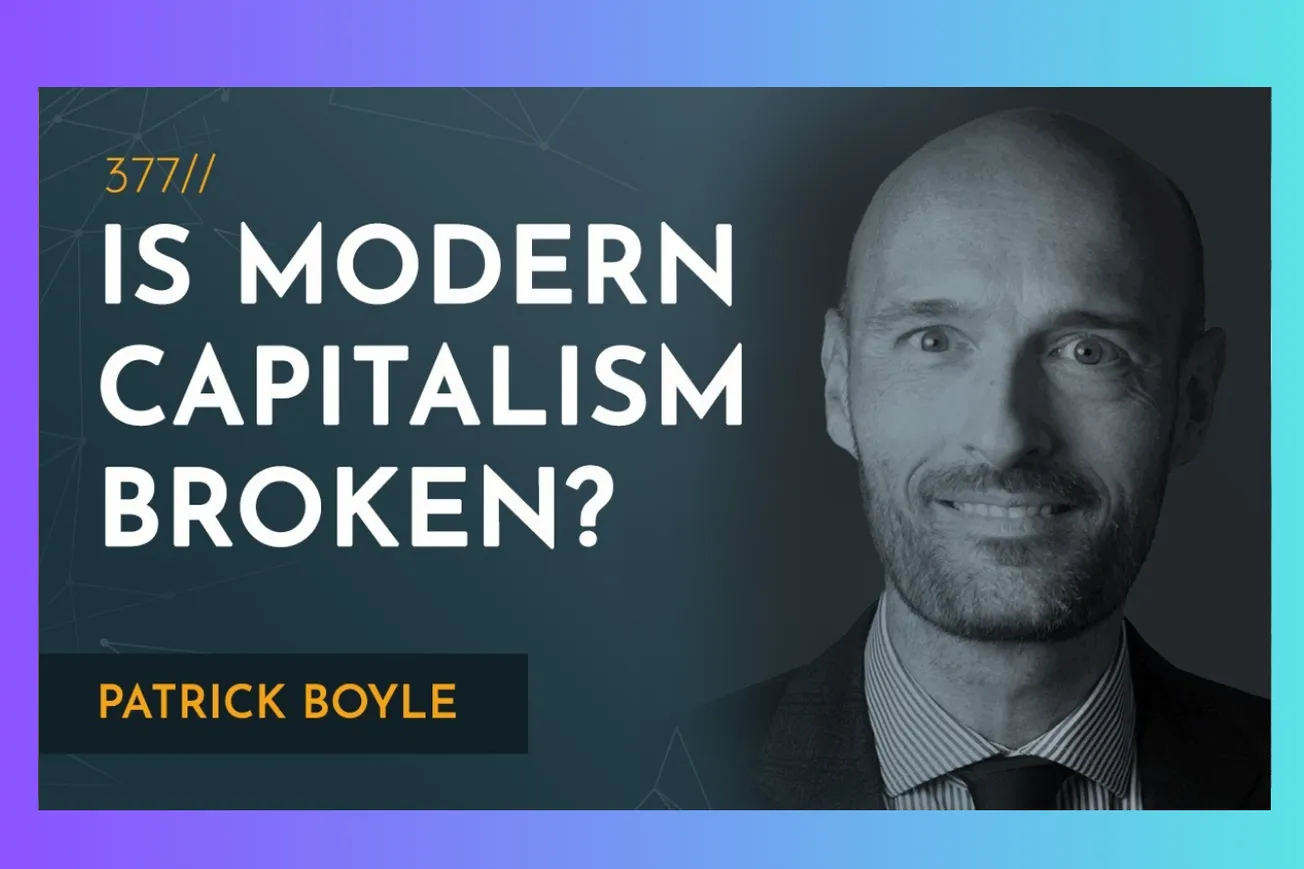 Is Modern Capitalism Broken? Patrick Boyle on Markets, Innovation, and Economic Externalities