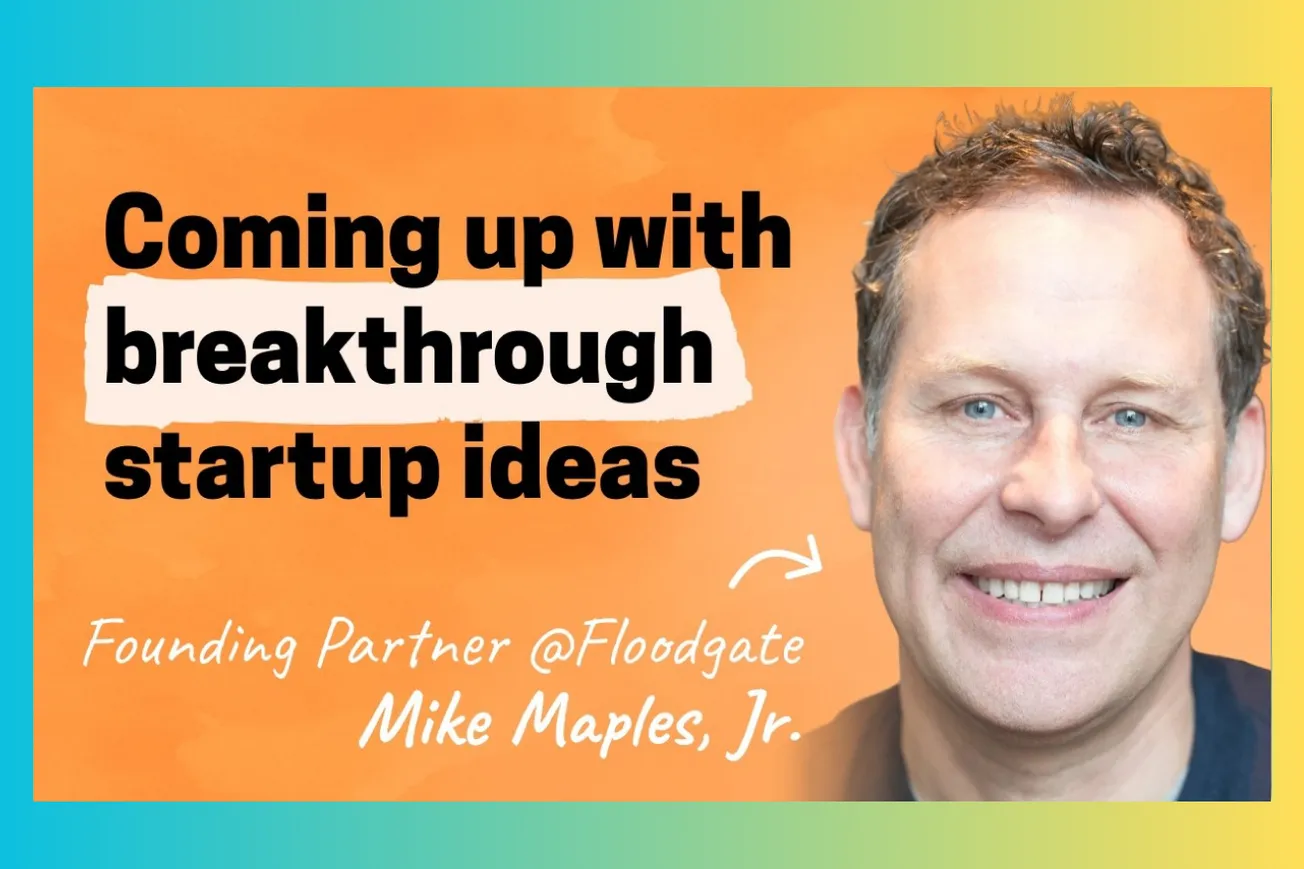 Pattern Breakers: How to Find a Breakthrough Startup Idea