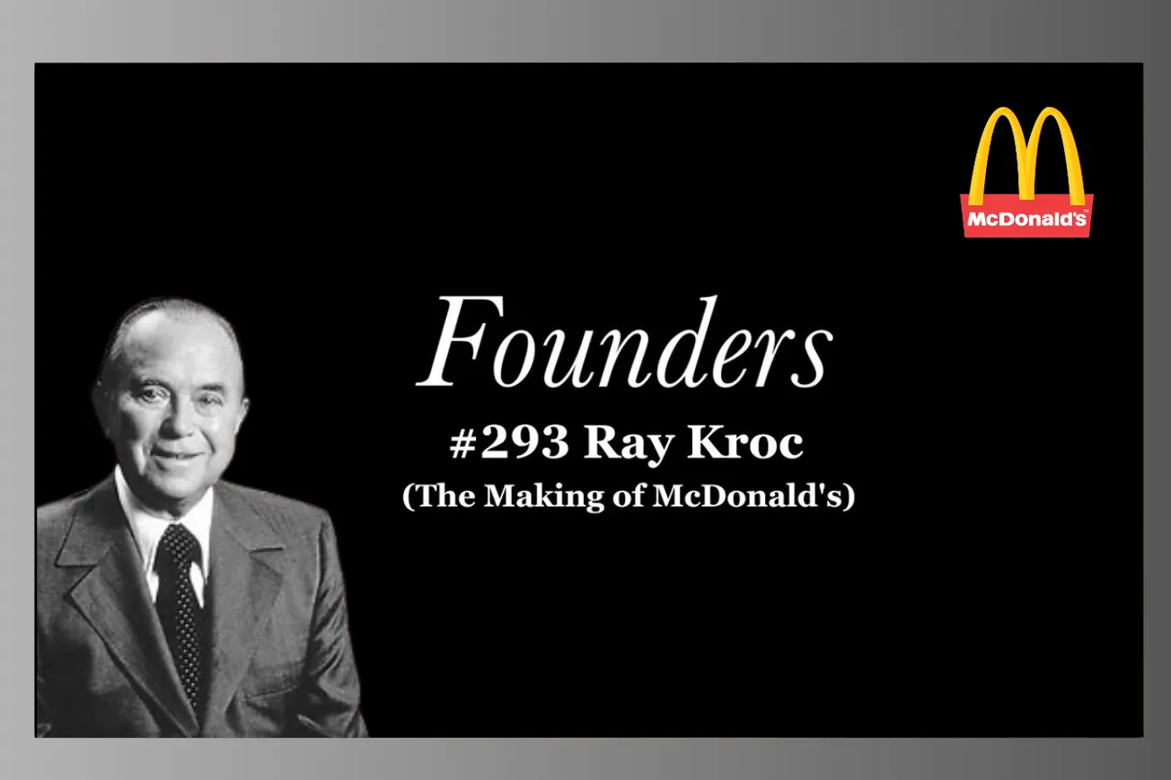 The Making of McDonald's: Ray Kroc Built a Billion-Dollar Empire from 15-Cent Hamburgers