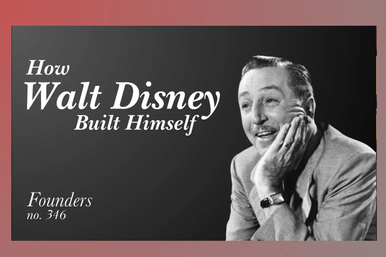 Walt Disney: How Raw Ingenuity and Sadistic Determination Built an Empire