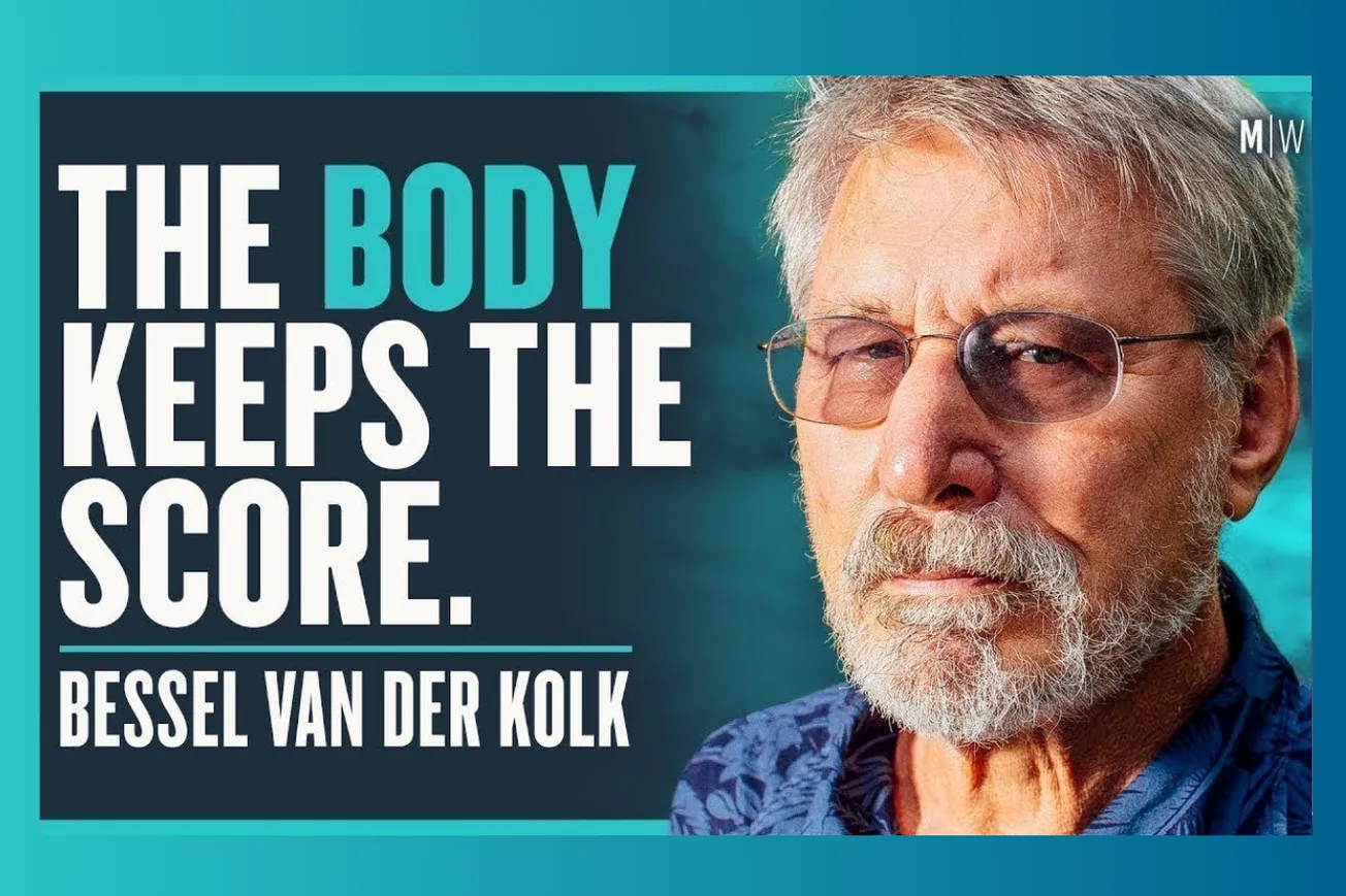 Bessel van der Kolk: Why Your Body Remembers What Your Mind Forgets