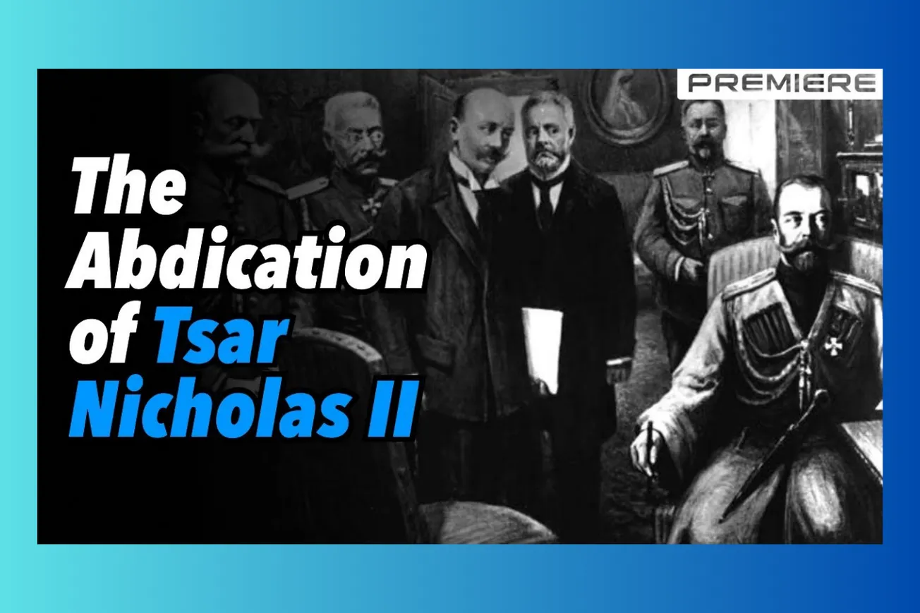 The Fall of Tsar Nicholas II: How Russia's Last Emperor Was Deceived Into Abdication