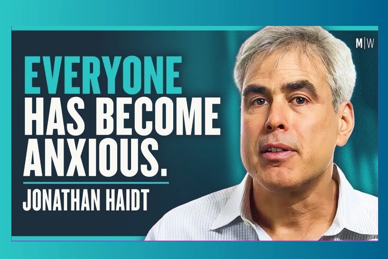 Why Modern Childhood Is Creating an Anxious Generation: Jonathan Haidt's Warning