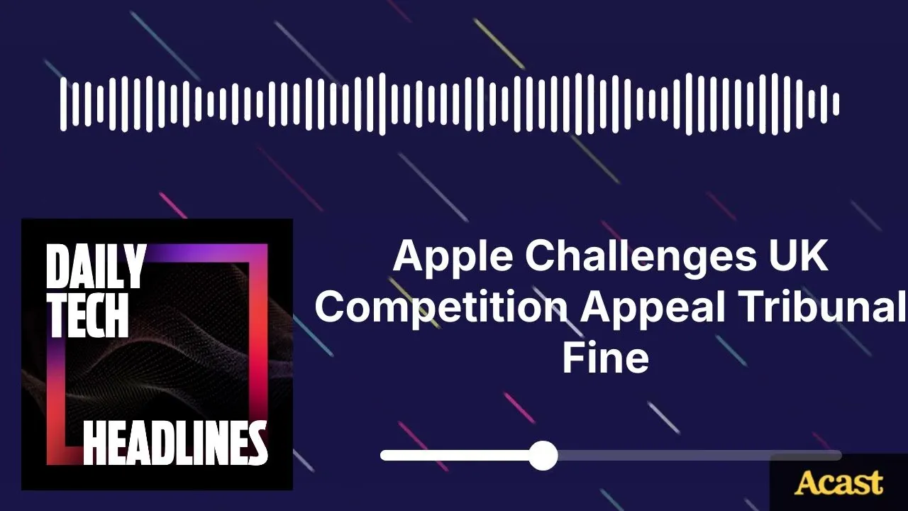 Apple Challenges UK Competition Appeal Tribunal Fine - DTH