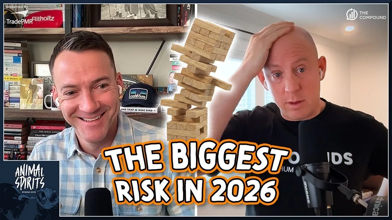 The Biggest Risk in 2026 | Animal Spirits 444