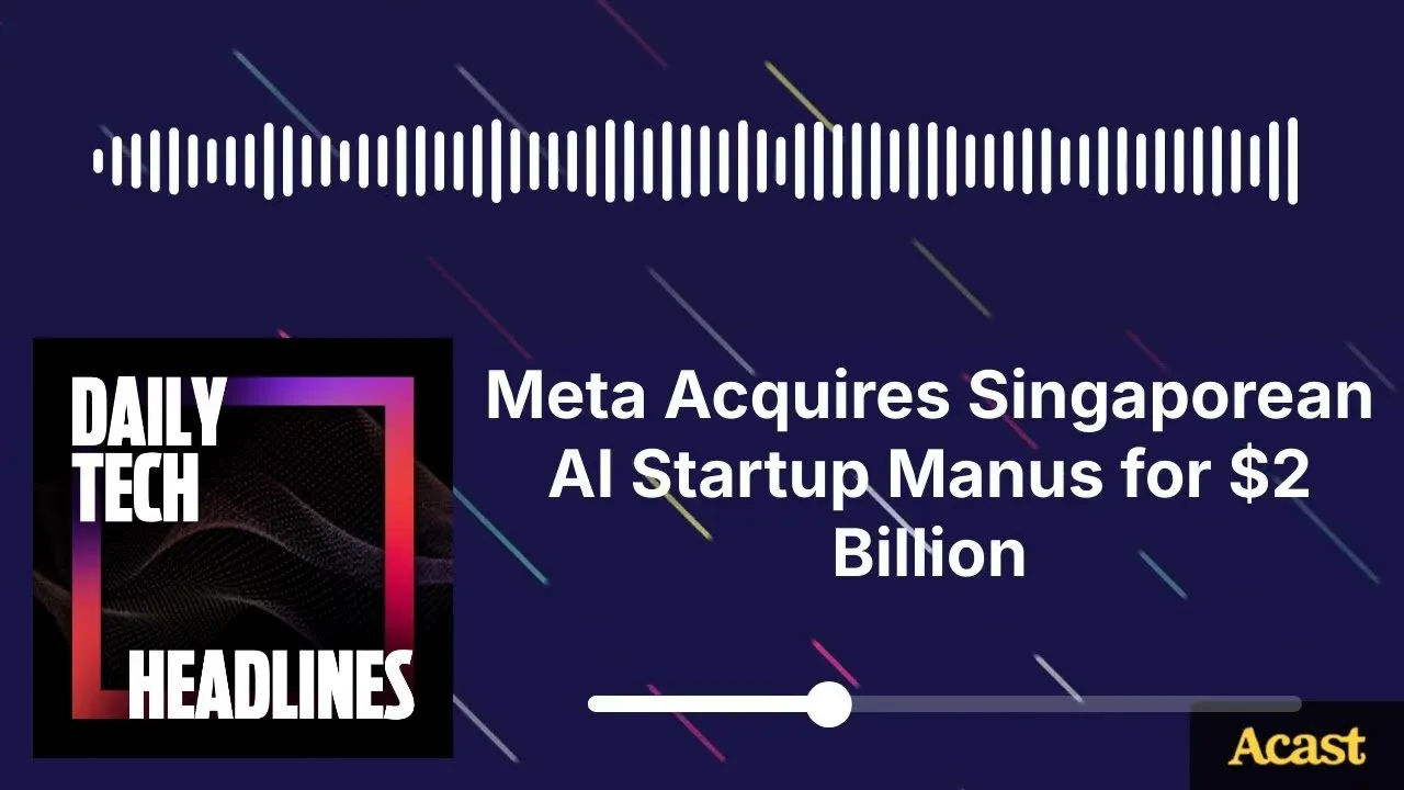 Meta Acquires Singaporean AI Startup Manus for $2 Billion - DTH