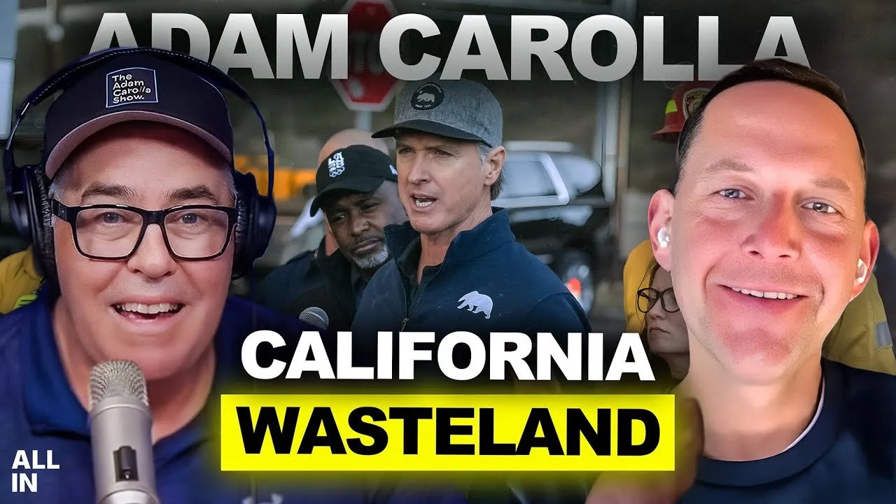 Adam Carolla on California’s Collapse: Fires, Failed Leadership, and Gyno-Fascism