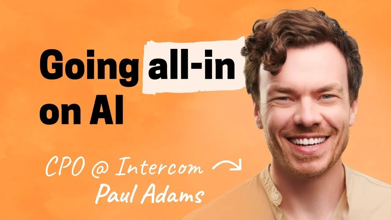 What AI means for your product strategy | Paul Adams (CPO of Intercom)