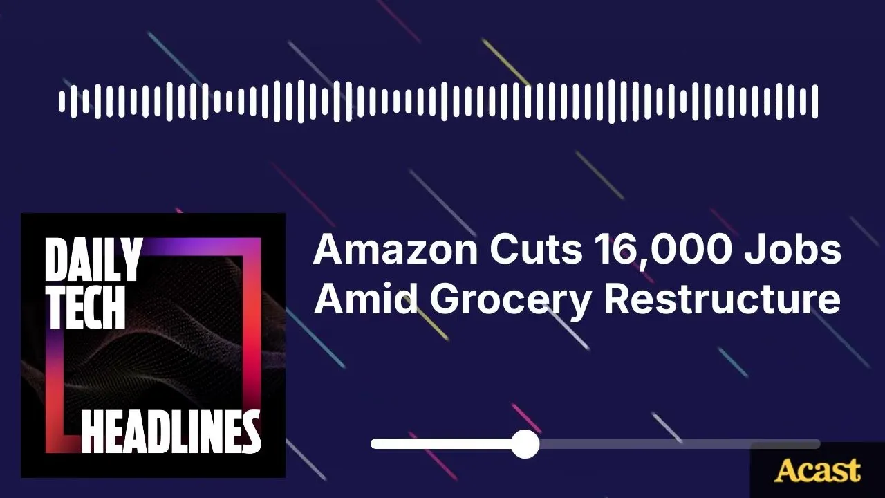 Amazon Cuts 16,000 Jobs Amid Grocery Restructure - DTH