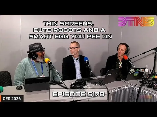 CES 2026 - Thin Screens, Cute Robots and a smart Egg you pee on - DTNS 5178