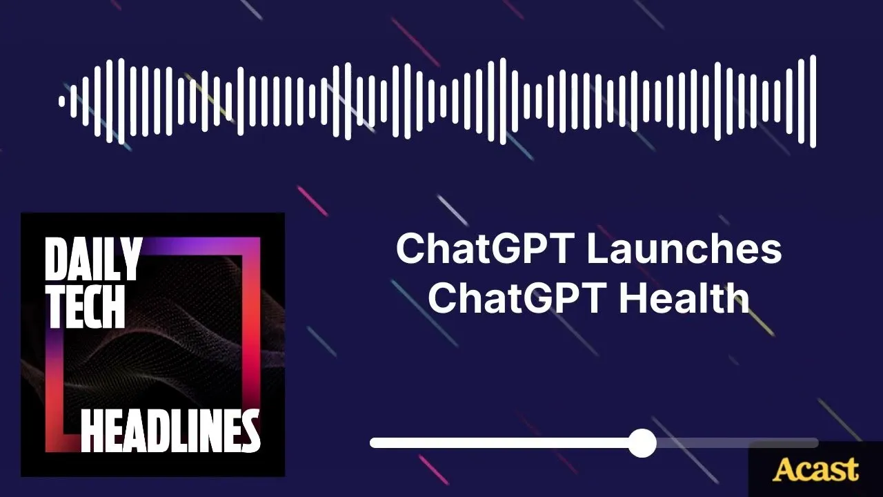 ChatGPT Launches ChatGPT Health - DTH