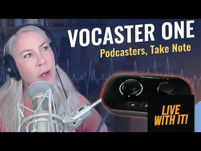 Vocaster One: Podcasters, Take Note - Live With It
