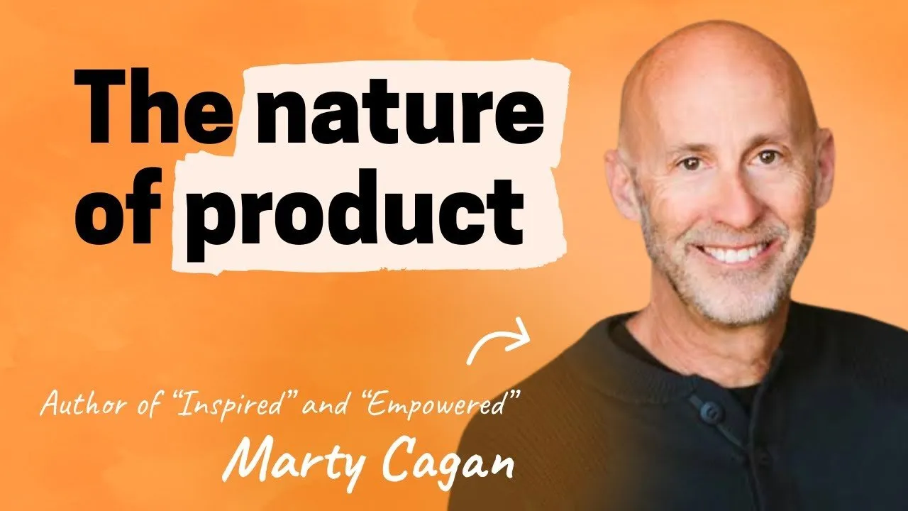 The nature of product | Marty Cagan, Silicon Valley Product Group