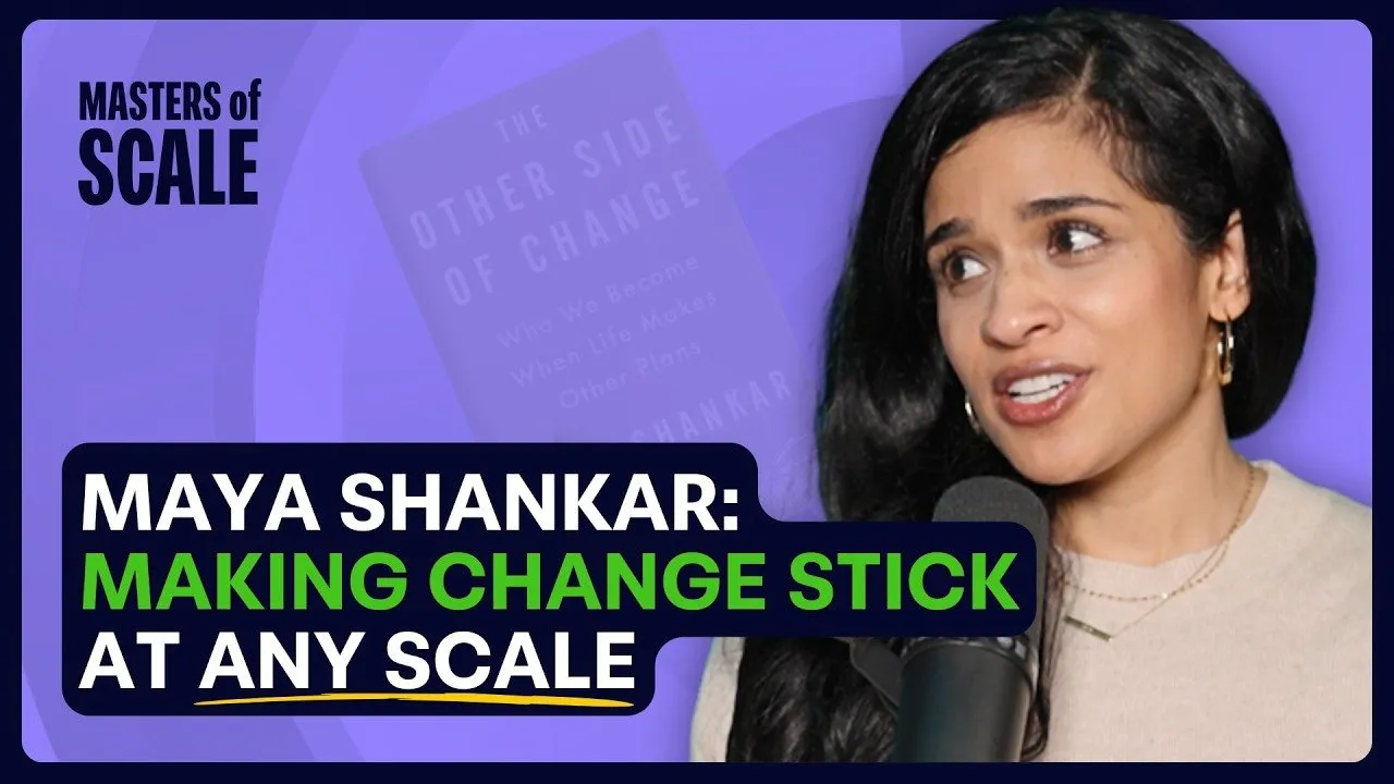 Maya Shanker: How to make smarter changes | Masters of Scale
