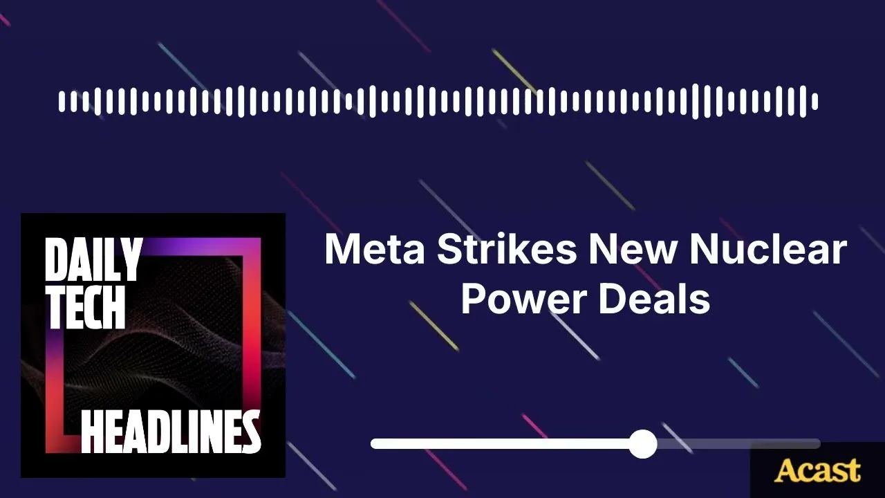 Meta Strikes New Nuclear Power Deals - DTH