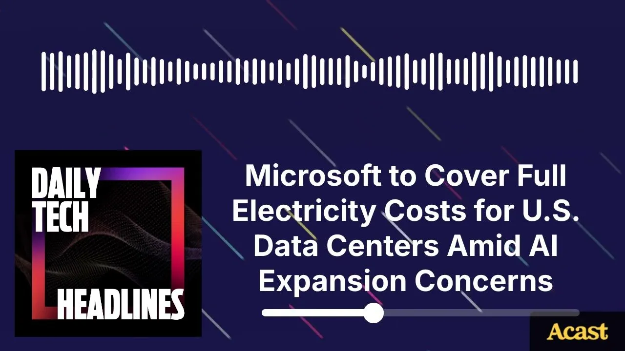 Microsoft to Cover Full Electricity Costs for U.S. Data Centers Amid AI Expansion Concerns - DTH