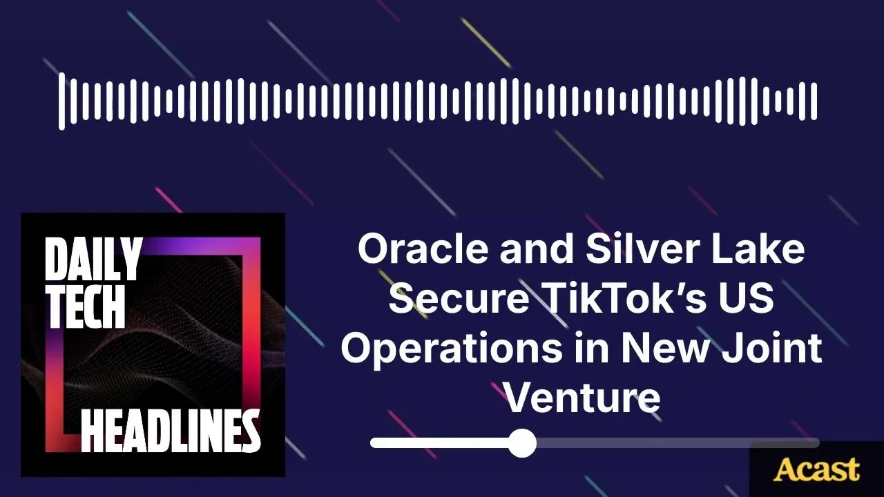 Oracle and Silver Lake Secure TikTok’s US Operations in New Joint Venture – DTH