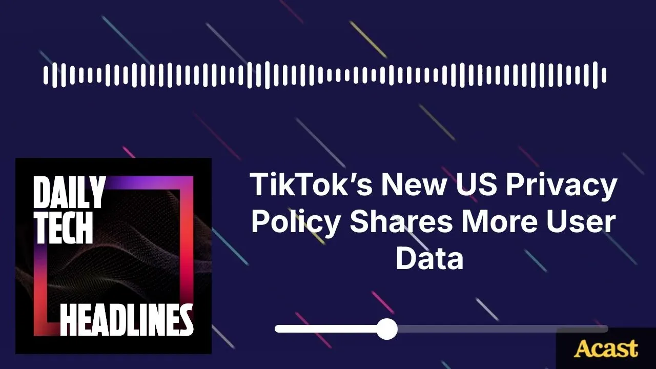 TikTok’s New US Privacy Policy Shares More User Data - DTH