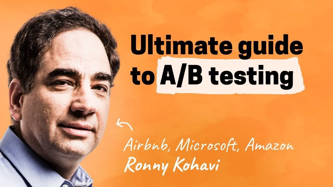 The ultimate guide to A/B testing | Ronny Kohavi (Airbnb, Microsoft, Amazon)