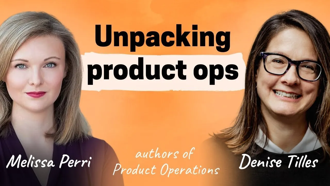 The ultimate guide to product operations | Melissa Perri and Denise Tilles