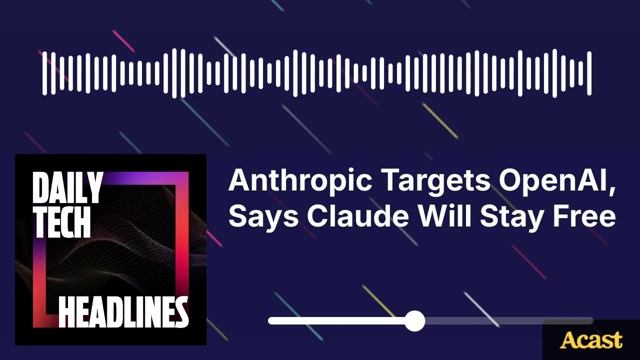 Anthropic Targets OpenAI, Says Claude Will Stay Free - DTH