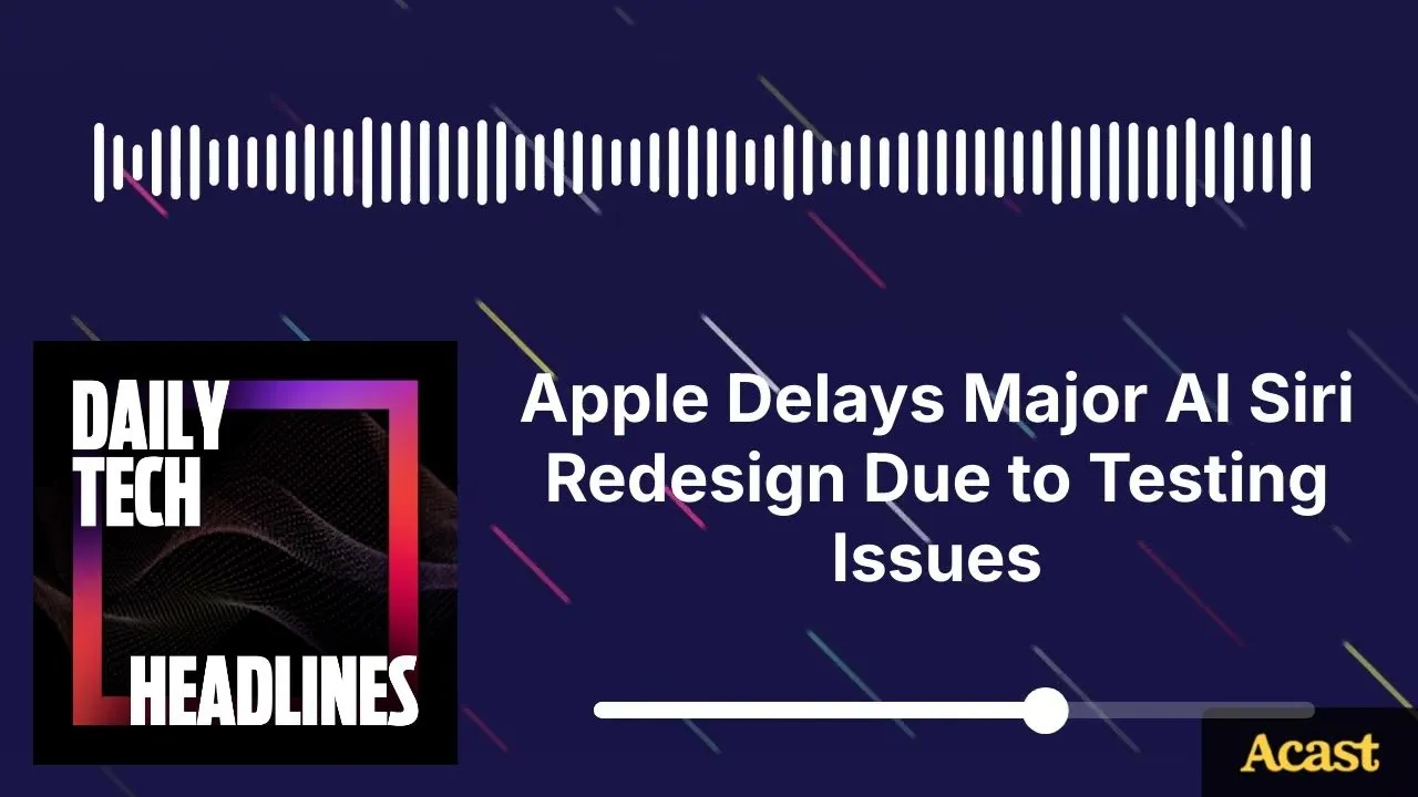 Apple Delays Major AI Siri Redesign Due to Testing Issues - DTH