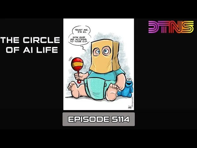 The Circle of AI Life - DTNS Live 5114