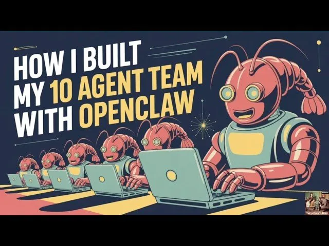 How I Built My 10 Agent OpenClaw Team