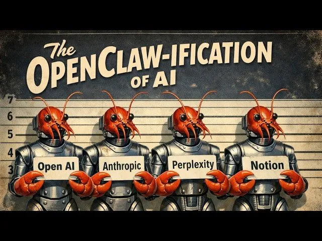 The OpenClaw-ification of AI