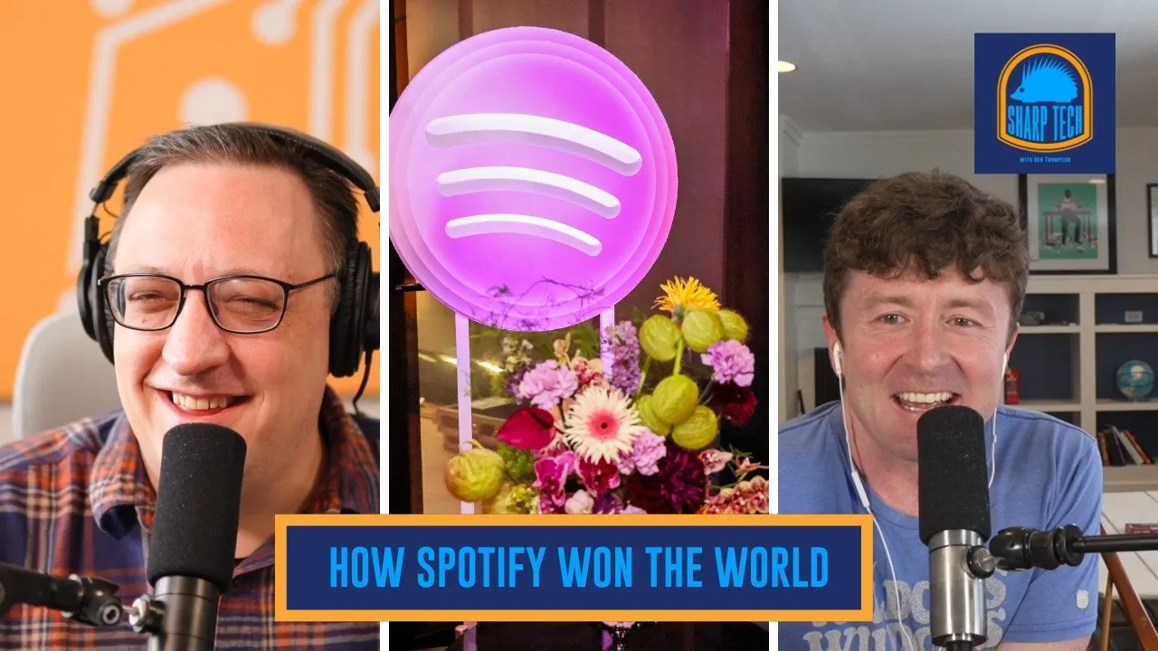How Spotify Conquered the World | Sharp Tech with Ben Thompson