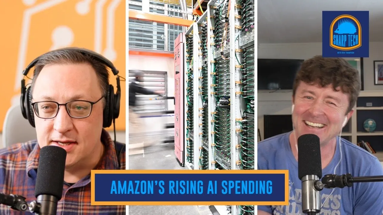 Why Amazon Is Ramping AI Spending | Sharp Tech with Ben Thompson