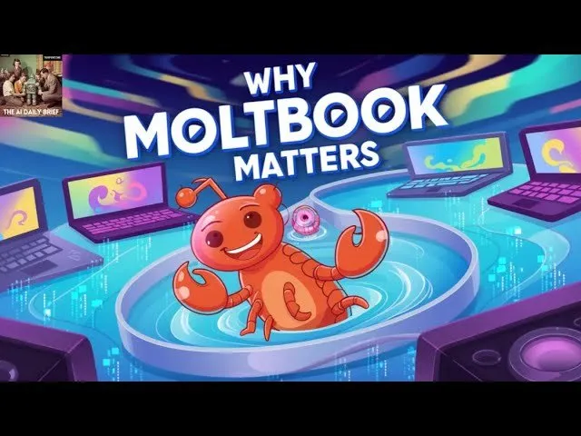 Why Moltbook Matters (Even Though the Agents Aren't Actually Trying to Take Over)