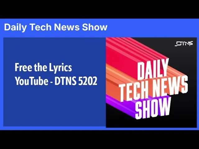 Free the Lyrics YouTube - DTNS 5202