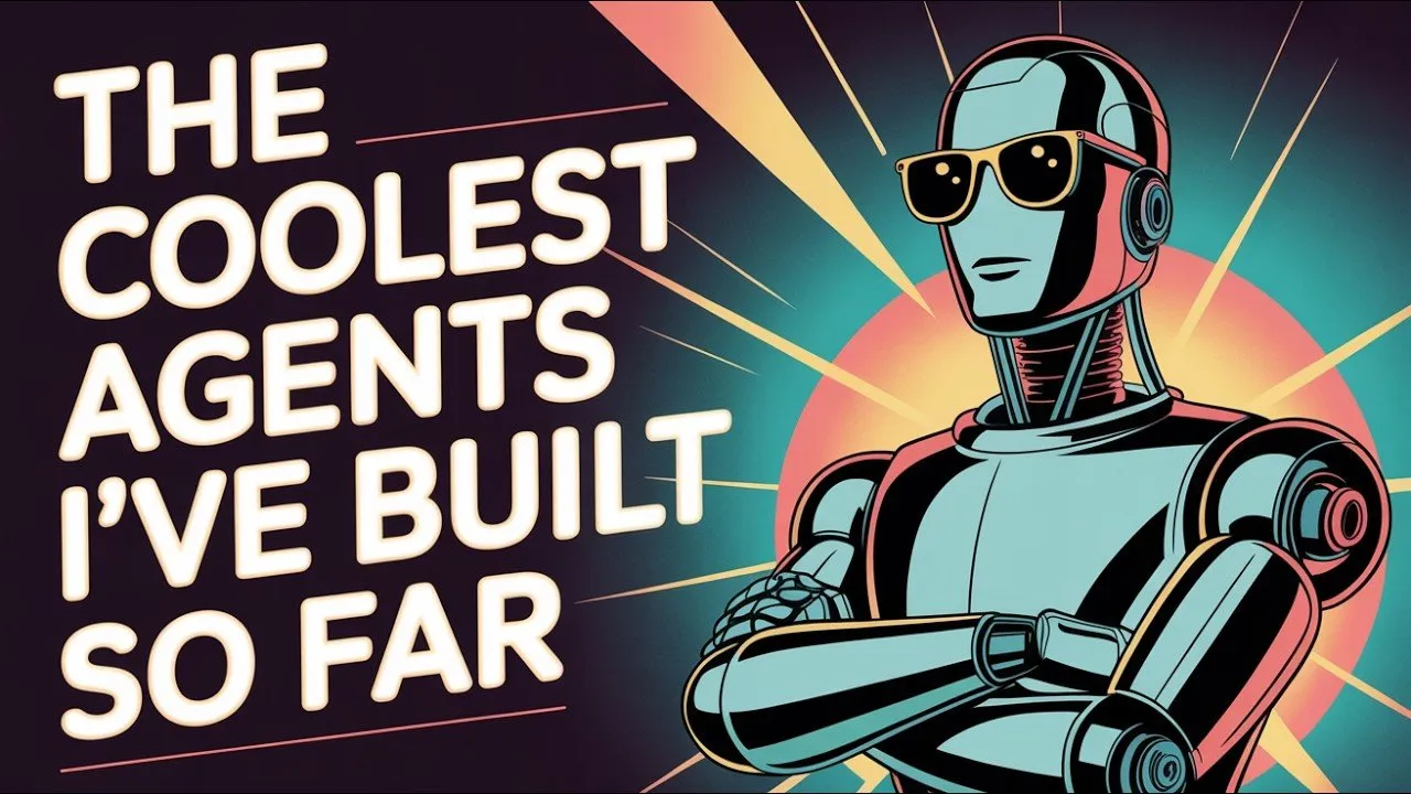 The 16 Coolest Agents I've Built So Far