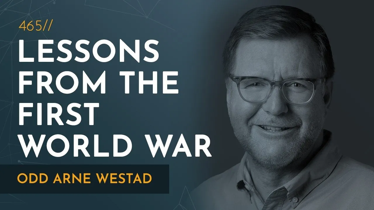 The Coming Storm: Why 2026 Looks a Lot Like 1914 | Odd Arne Westad