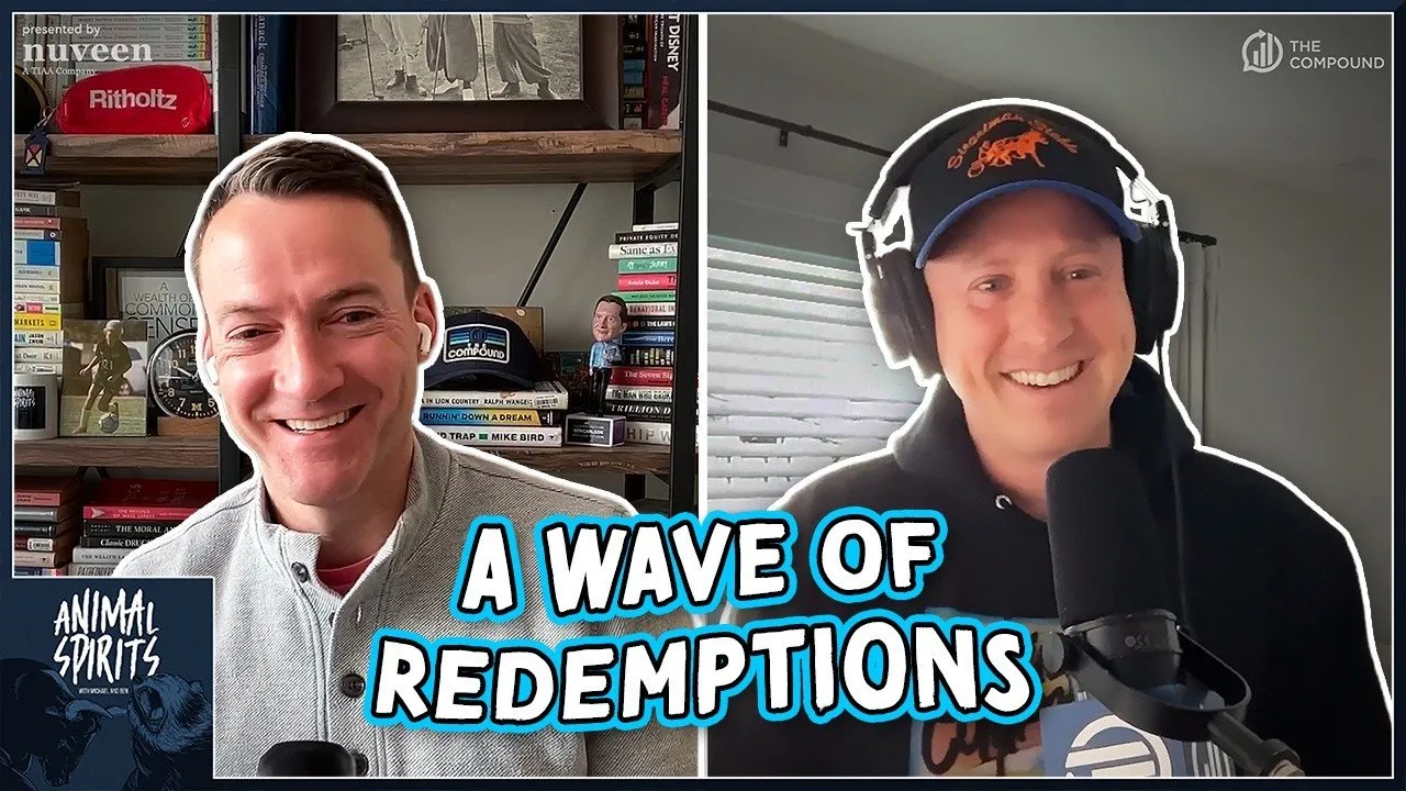 A Wave of Redemptions | Animal Spirits 454
