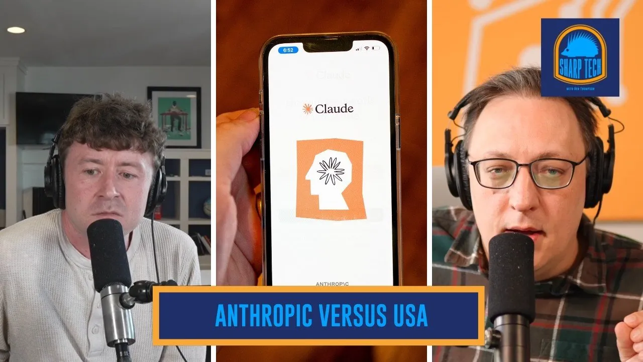 Questions about Anthropic vs. the U.S. Government | Sharp Tech with Ben Thompson