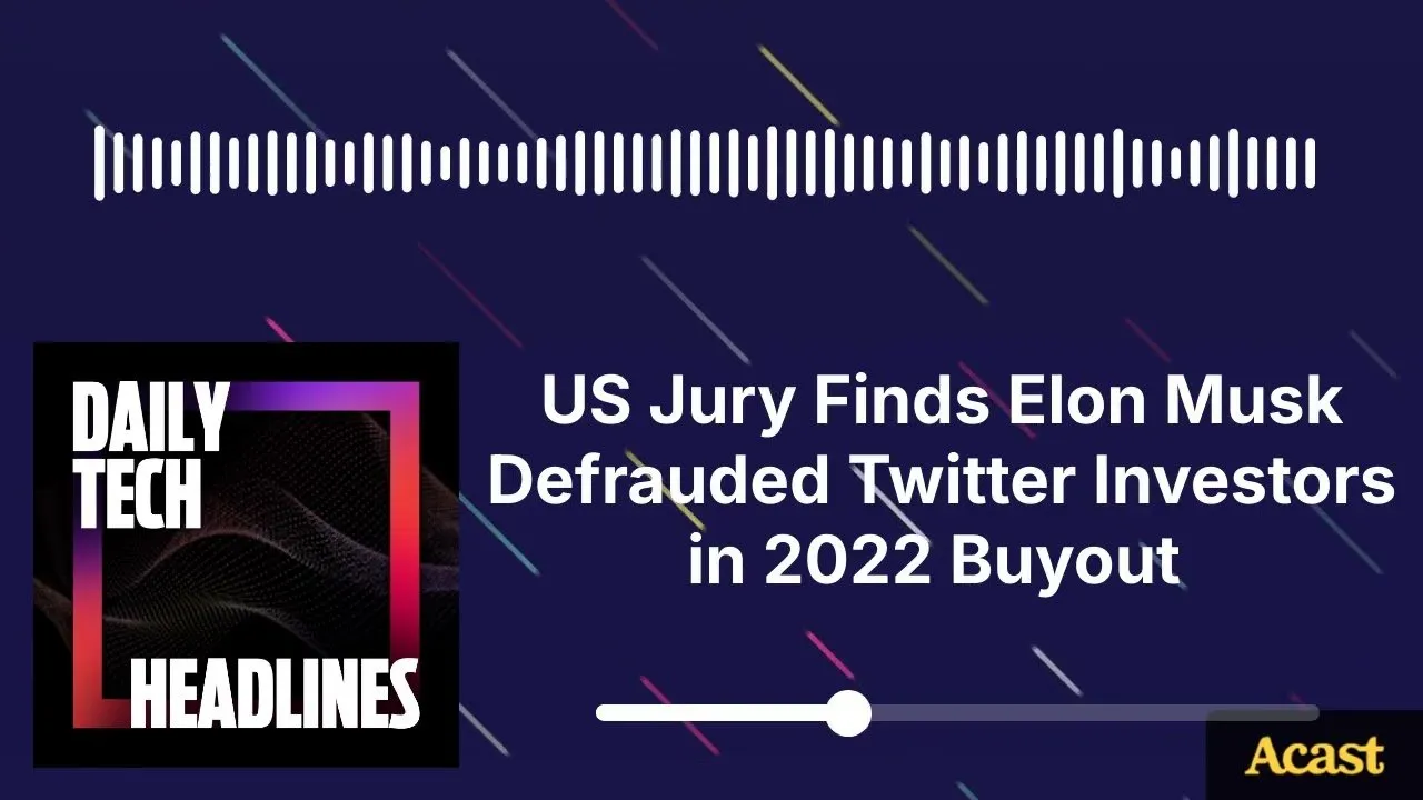 US Jury Finds Elon Musk Defrauded Twitter Investors in 2022 Buyout - DTH