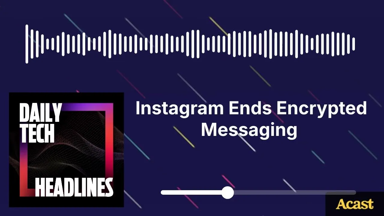 Instagram Ends Encrypted Messaging - DTH