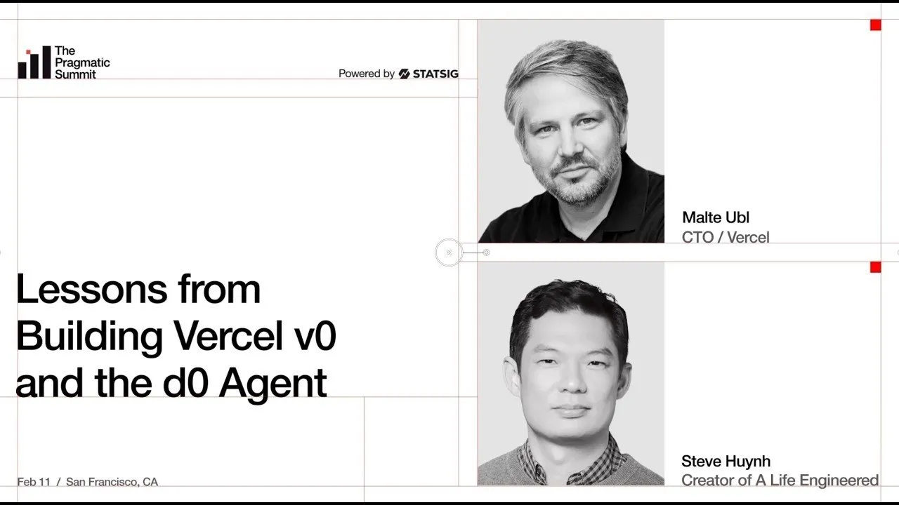 Lessons from building Vercel v0 and the d0 agent - The Pragmatic Summit